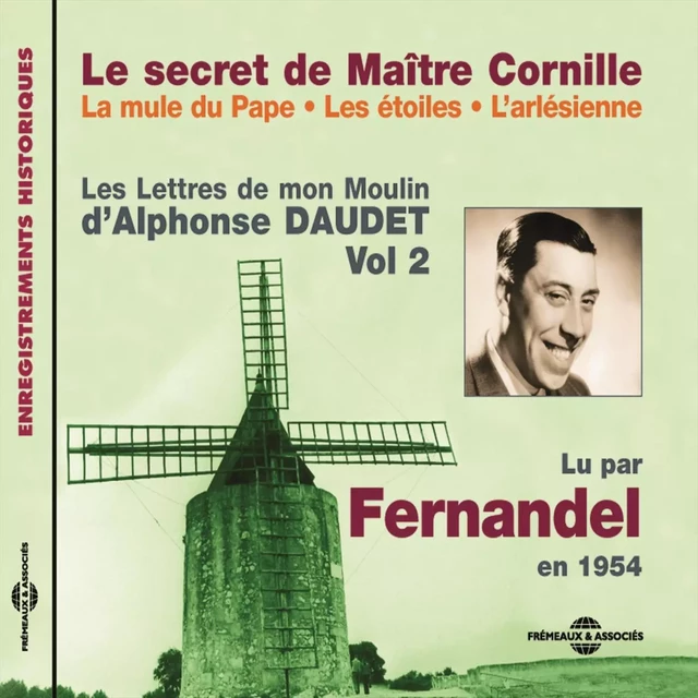 Les Lettres de mon Moulin (Volume 2) -  Le secret de Maître Cornille - La mule du Pape - Les étoiles - L'Arlésienne - Alphonse Daudet - Frémeaux & Associés