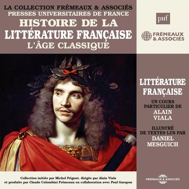 Histoire de la littérature française (Volume 3) - L'âge classique - Alain Viala, Nicolas Boileau - Frémeaux & Associés