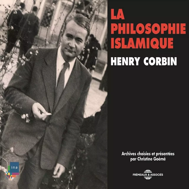 Histoire de la Philosophie. La philosophie islamique - Henry Corbin - Frémeaux & Associés