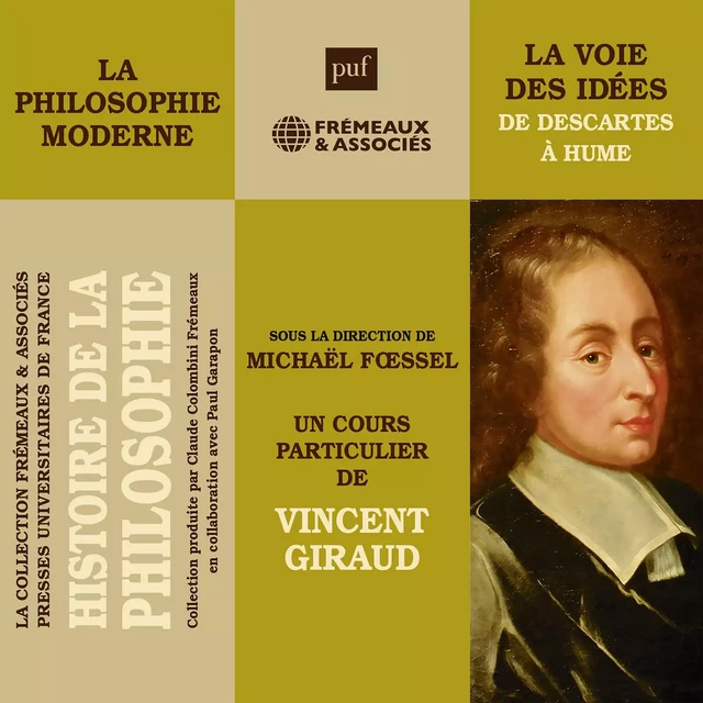 Histoire de la Philosophie. La philosophie moderne : la voie des idées de Descartes à Hume - Pierre Guenancia - Frémeaux & Associés