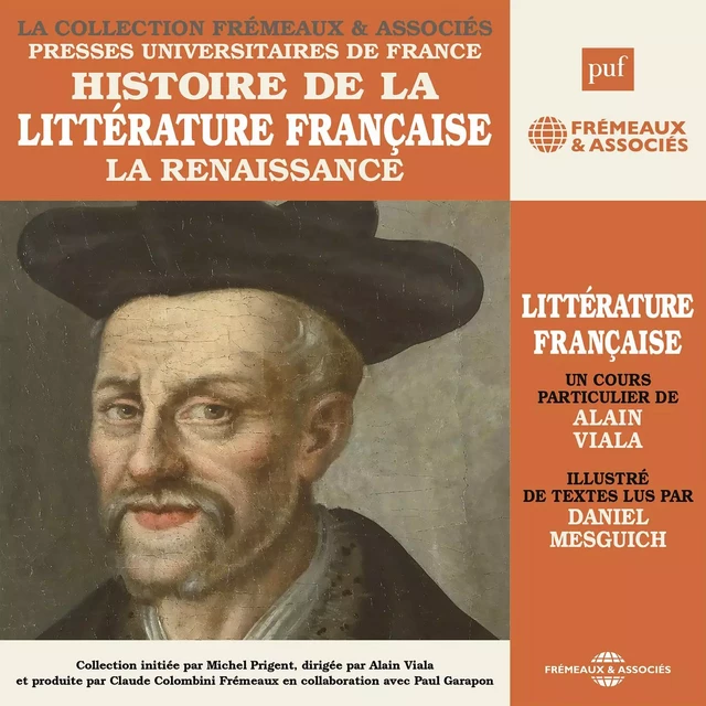 Histoire de la littérature française (Volume 2) - La Renaissance - Alain Viala - Frémeaux & Associés