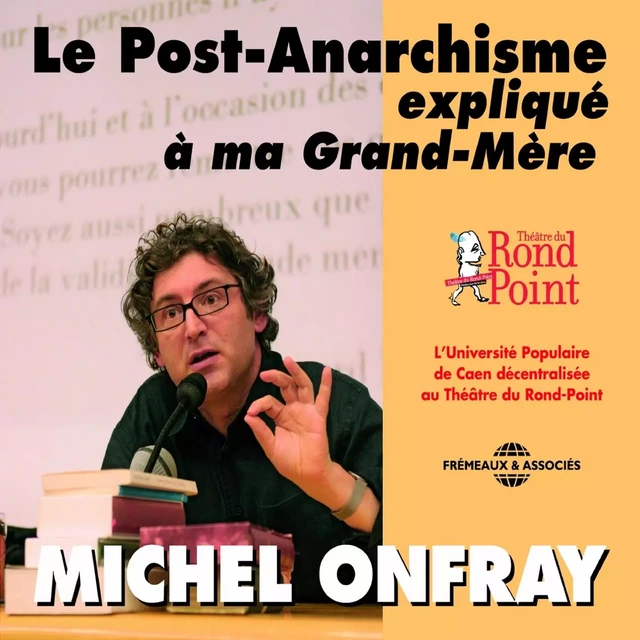 Le post-anarchisme expliqué à ma grand-mère - Michel Onfray - Frémeaux & Associés