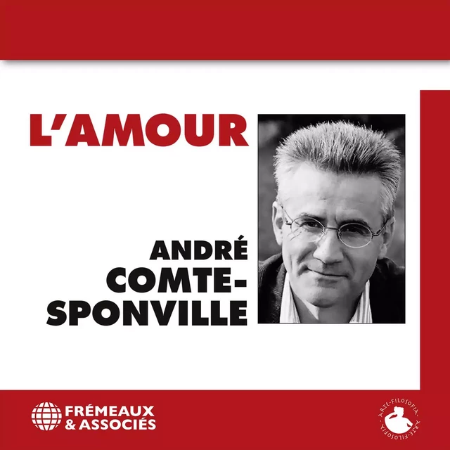 L'amour - André Comte-Sponville - Frémeaux & Associés