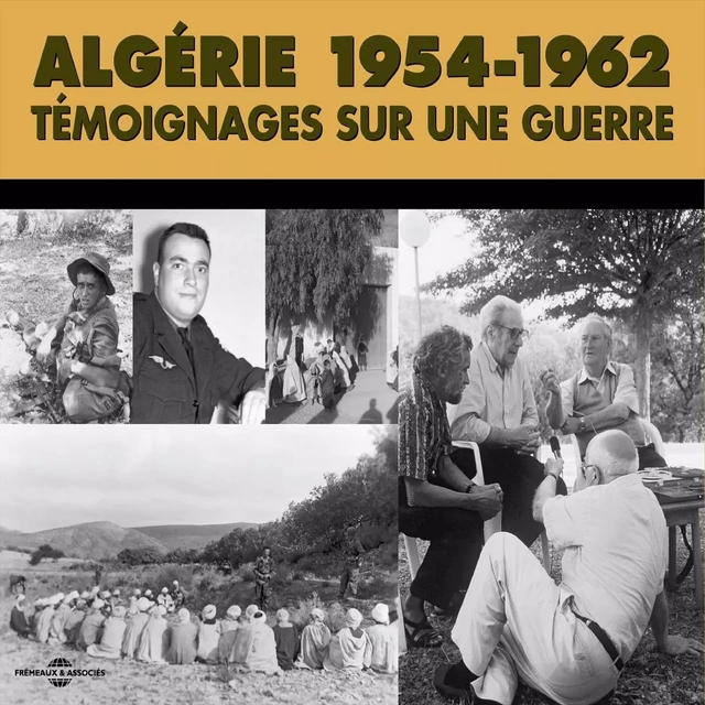 Algérie 1954-1962. Témoignages sur une guerre - Marceau Gast, Madame Gaudioso - Frémeaux & Associés