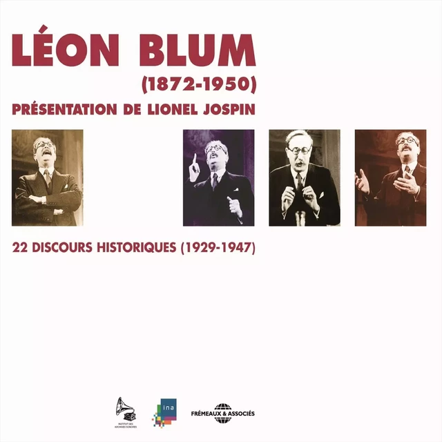 Léon Blum. 22 discours historiques 1929-1947 - Lionel Jospin, Léon Blum - Frémeaux & Associés