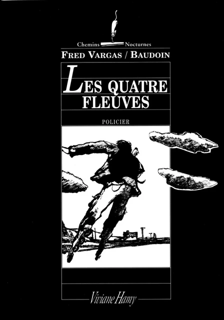 Les Quatre Fleuves - Edmond Baudouin, Fred Vargas - Viviane Hamy