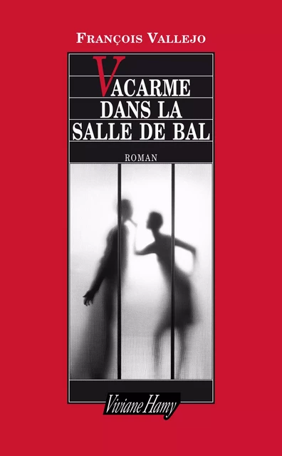 Vacarme dans la salle de bal - François Vallejo - Viviane Hamy