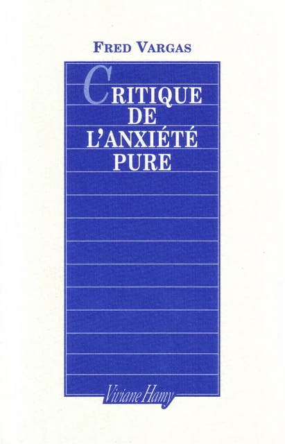 Critique de l'anxiété pure - Fred Vargas - Viviane Hamy