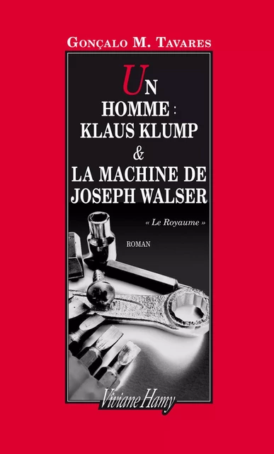 Un homme : Klaus Klump - La machine de Joseph Walser - Gonçalo M. Tavares - Viviane Hamy