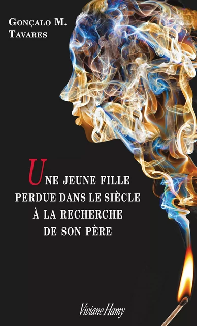 Une jeune fille perdue dans le siècle à la recherche de son père - Gonçalo M. Tavares - Viviane Hamy