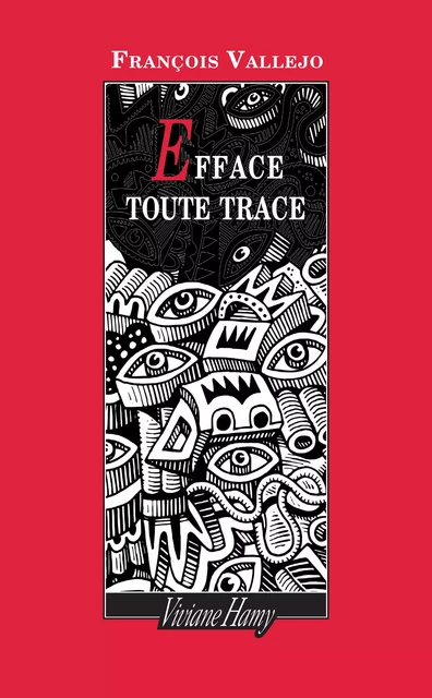 Efface toute trace - François Vallejo - Viviane Hamy