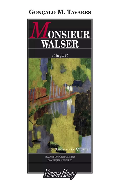 Monsieur Walser et la forêt - Gonçalo M. Tavares - Viviane Hamy