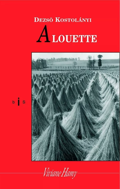 Alouette (NE) - Dezsö Kosztolányi - Viviane Hamy