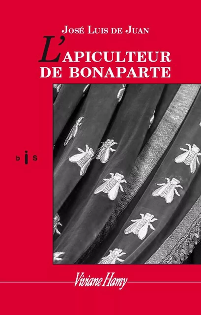 L'Apiculteur de Bonaparte - Jose luis de Juan - Viviane Hamy