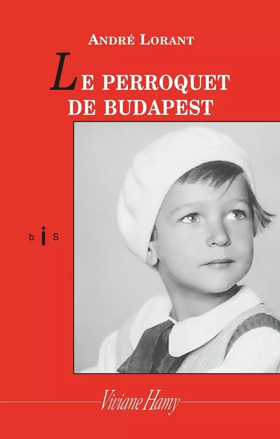 Le Perroquet de Budapest - André Lorant - Viviane Hamy