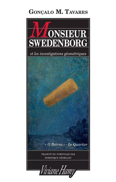 Monsieur Swedenborg et les investigations géométriques - Gonçalo M. Tavares - Viviane Hamy