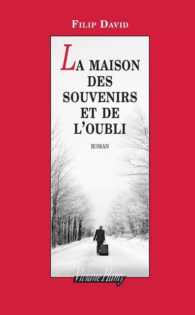 La maison des souvenirs et de l'oubli - Filip David - Viviane Hamy