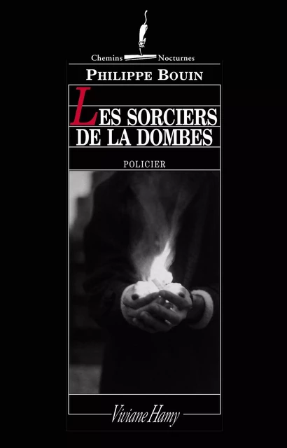 Les Sorciers de la Dombes - Philippe Bouin - Viviane Hamy