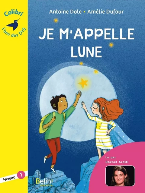 Je m'appelle Lune - Colibri - Antoine Dole - Humensis