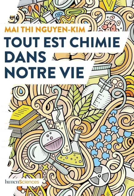 Tout est chimie dans notre vie - Mai Thi Nguyen-Kim - Humensis