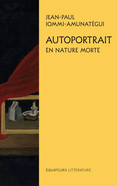 Autoportrait en nature morte - Jean-Paul Iommi-Amunatégui - Humensis