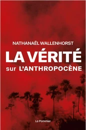 La vérité sur l'anthropocène