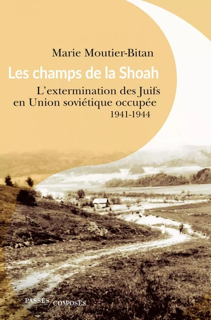 Les champs de la Shoah - Marie Moutier-Bitan - Humensis