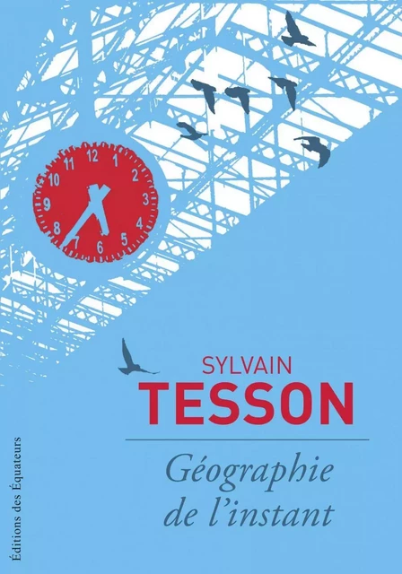 Géographie de l’instant - Sylvain Tesson - Humensis