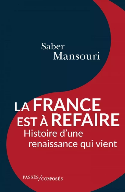 La France est à refaire - Saber Mansouri - Humensis