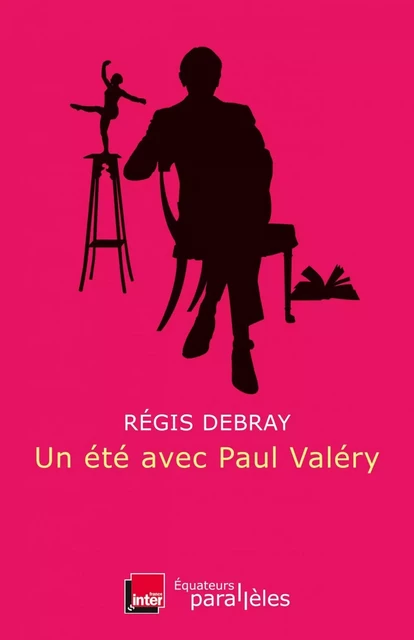 Un été avec Paul Valéry - Régis Debray - Humensis