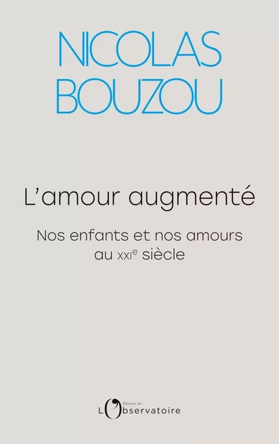 L'amour augmenté - Nicolas Bouzou - Humensis