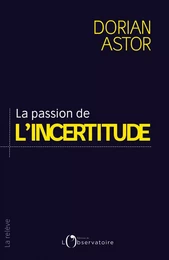 La passion de l'incertitude