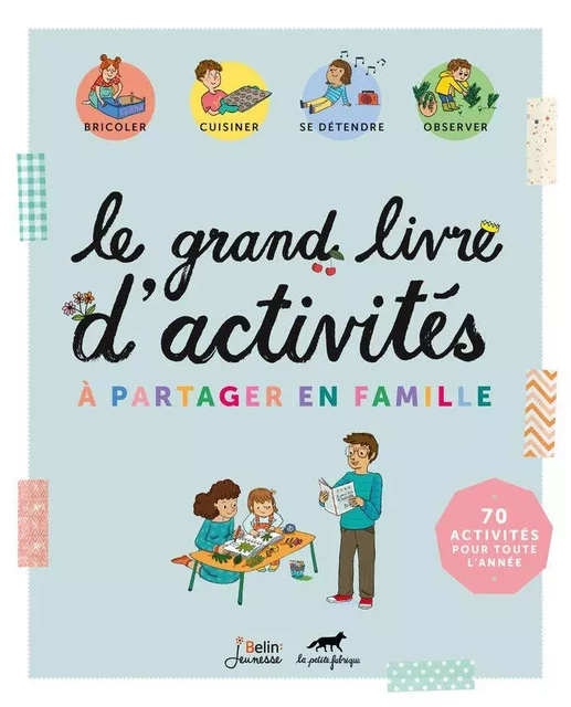 Le grand livre d'activités à partager en famille -  LA PETITE FABRIQUE - Humensis