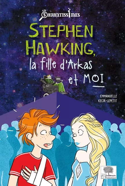 Stephen Hawking, la fille d'Arkas et moi - Emmanuelle Kecir-Lepetit - Humensis