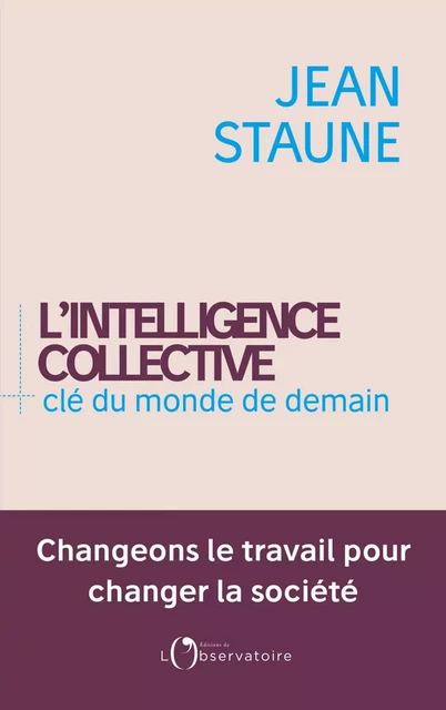 L'intelligence collective, clé du monde de demain - Jean Staune - Humensis