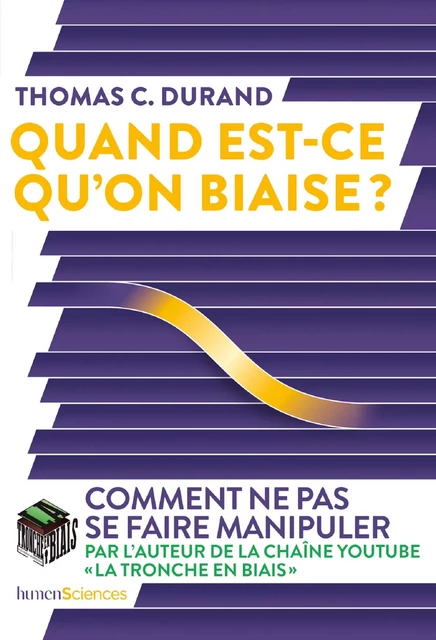 Quand est-ce qu'on biaise ? - Thomas C. Durand - Humensis