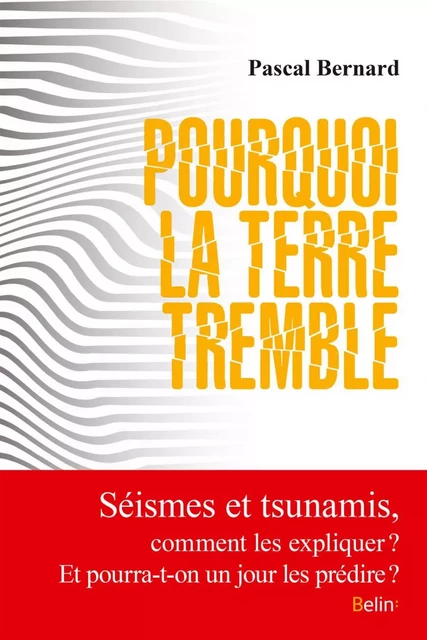 Pourquoi la terre tremble - Pascal Bernard - Humensis