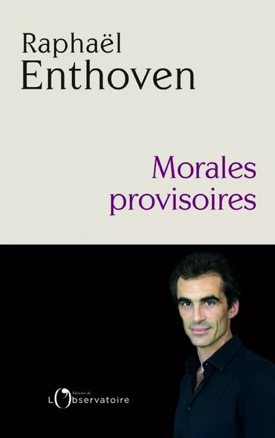 Morales provisoires - Raphaël Enthoven - Humensis