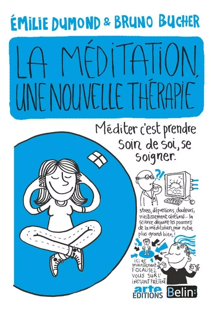 La méditation, une nouvelle thérapie - Émilie Dumond, Bruno Bucher - Humensis