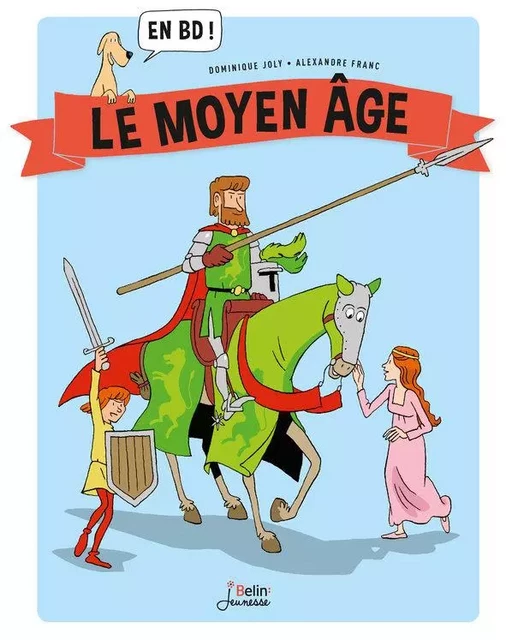 Le Moyen Âge en BD ! - Dominique Joly, Alexandre Franc - Humensis