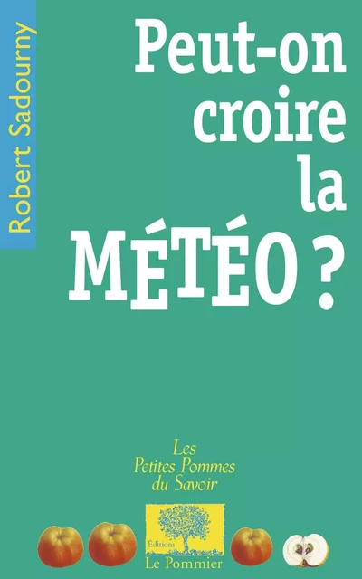 Peut-on croire la météo ? - Robert Sadourny - Humensis