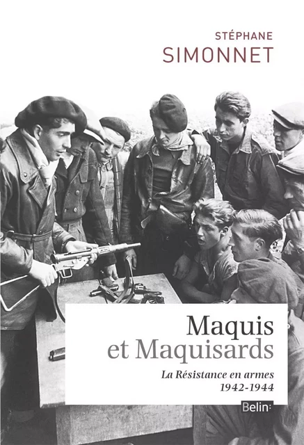 Maquis et maquisards - Stéphane Simmonet - Humensis