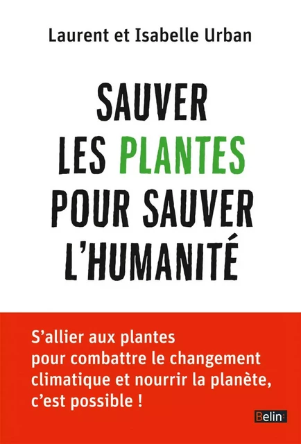 Sauver les plantes pour sauver l'humanité - Laurent Urban - Humensis