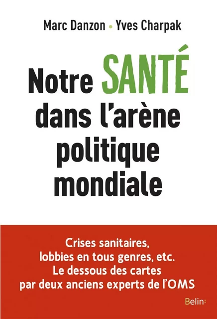 Notre santé dans l'arène politique mondiale - Yves Charpak, Marc Danzon - Humensis