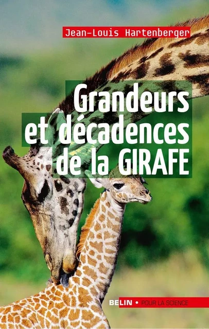 Grandeurs et décadences de la girafe - Jean-Louis Hartenberger - Humensis