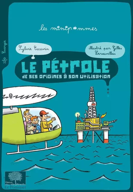 Le pétrole. De ses origines à son utilisation - Sylvie Cauvin - Humensis