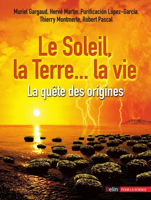 Le Soleil, la Terre... la vie - Muriel Gargaud, Purificación López-García, Hervé Martin - Humensis