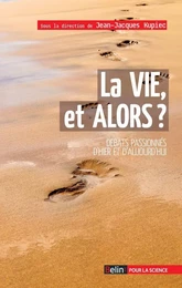 La vie, et alors ?