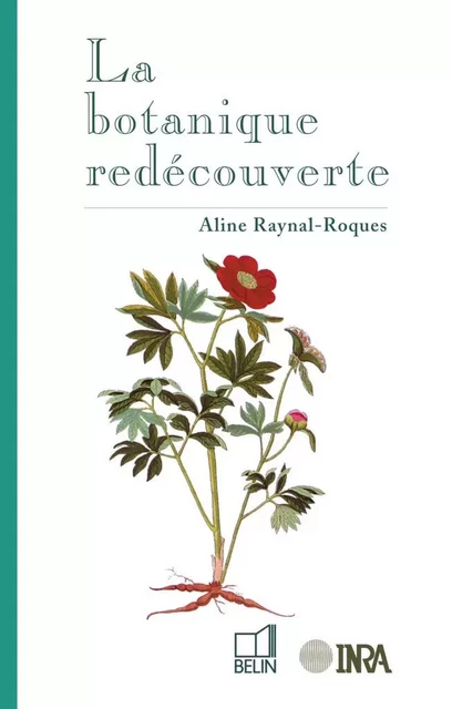 La botanique redécouverte - Aline Raynal Roques - Humensis