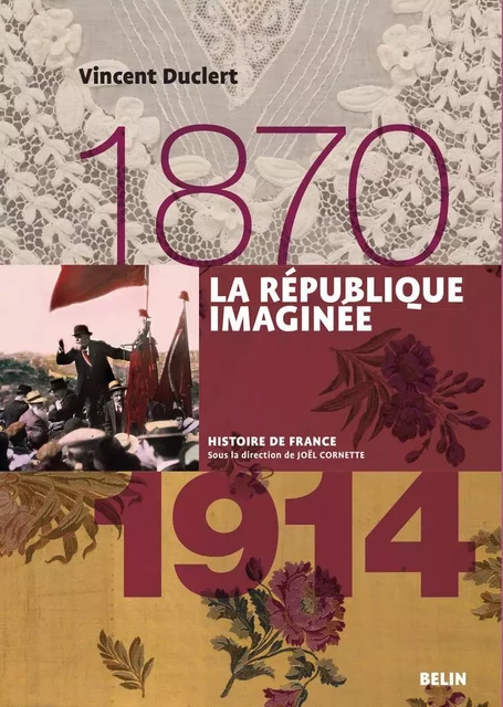 La République imaginée (1870-1914) - Joël Cornette, Vincent Duclert, Henry Rousso - Humensis